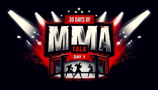 30 Days of MMA Talk — Day 1: First UFC Event You Ever Saw?